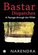 Bastar Dispatches: A Passage Through the Wilds image