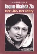 Begum Khaleda Zia Her Life, Her Story image