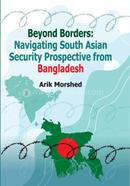 Beyond Borders Navigating South Asian Security Prospective from Bangladesh image