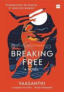 Breaking Free : A Novel image
