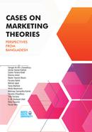CASES ON MARKETING THEORIES PERSPECTIVES FROM BANGLADESH image