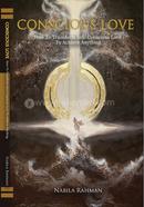 CONSCIOUS LOVE: How to Transform into Conscious Love to Achieve Anything image