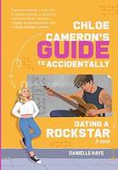 Chloe Cameron's Guide To Accidentally Dating a Rockstar image