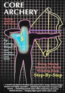 Core Archery: Shooting With Proper Back Tension image