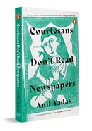 Courtesans Don't Read Newspapers image
