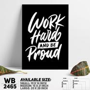 DDecorator Work Hard And Be Proud - Motivational Wall Board and Wall Canvas - WB2465