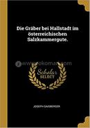 Die Gräber bei Hallstadt im österreichischen Salzkammergute image