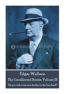 Edgar Wallace - The Uncollected Stories Volume III image