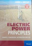 Electric Power Principles: Sources, Conversion, Distribution and Use image