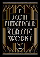 F. Scott Fitzgerald: Classic Works (Barnes and Noble Leatherbound Classic Collection) image