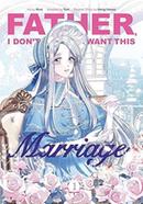 Father, I Don’t Want This Marriage image