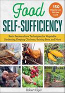 Food Self-Sufficiency: Basic Permaculture Techniques for Vegetable Gardening, Keeping Chickens, Raising Bees, and More image