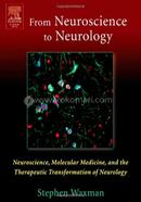 From Neuroscience to Neurology: Neuroscience, Molecular Medicine, and the Therapeutic Transformation of Neurology image