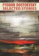 Fyodor Dostoevsky Selected Stories image