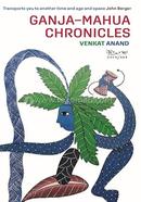 Ganja–Mahua Chronicles image