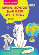 General Knowledge Bangladesh And The World, Level 1 For Class Three - English Version image