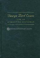 George Bird Evans: Life Of A Shooting Gentleman image