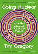 Going Nuclear: How the Atom Will Save the Planet image