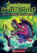 Goosebumps House Of Shivers 04: Say My Name! Say My Name! image