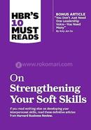 HBR's 10 Must Reads on Strengthening Your Soft Skills image