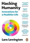 Hacking Humanity: The Innovations Helping Us Live Healthier Lives for Longer image