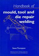 Handbook of Mould, Tool and Die Repair Welding image