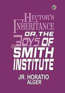 Hector's Inheritance, Or, the Boys of Smith Institute image