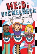 Heidi Hecklebeck For Class President: Volume 30 image