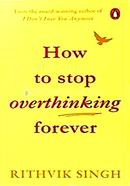 How To Stop Overthinking Forever image