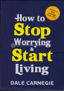 How To Stop Worrying And Start Living image