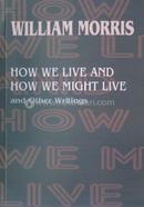 How We Live And How We Might Live And Other Writings image