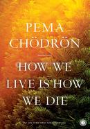 How We Live is How We Die image