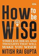 How to Be Wise image
