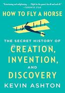 How to Fly a Horse: The Secret History of Creation, Invention, and Discovery image