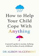 How to Help Your Child Cope With Anything image