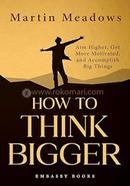 How to Think Bigger image