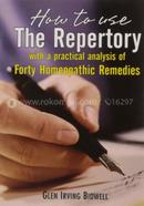 How to Use the Repertory With a Practical Analysis of Forty Homeopathic Remedies image