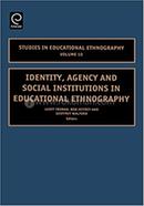 Identity, Agency and Social Institutions in Educational Ethnography image