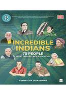 Incredible Indians: 75 People Who Shaped Modern India image