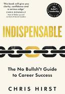 Indispensable:The No Bullsh*t Guide to Career Success image