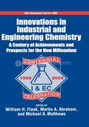 Innovations in industrial and Engineering Chemistry A Century of Achievements and Prospects for the New Millennium image