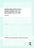 Japan's Relations with North Korea and the Recalibration of Risk image