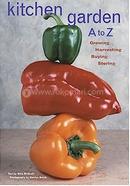 Kitchen Garden A to Z: Growing, Harvesting, Buying, Storing image