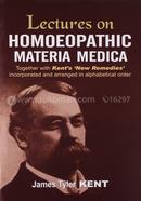 Lectures on Homoeopathic Materia Medica: Together with Kent's