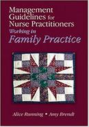 Management Guidelines for Nurse Practitioners Working in Family Practice (Management Guidelines Series for Nurse Practitioners) image