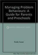 Managing Problem Behaviours