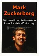 Mark Zuckerberg: 50 Inspirational Life Lessons to Learn from Mark Zuckerberg  image