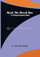 Mark the Match Boy; or, Richard Hunter's Ward image