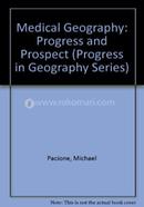 Medical Geography : Progress And Prospect (progress In Geography Series) image
