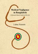Medical Negligence in Bangladesh: A Research Based Analytical Review